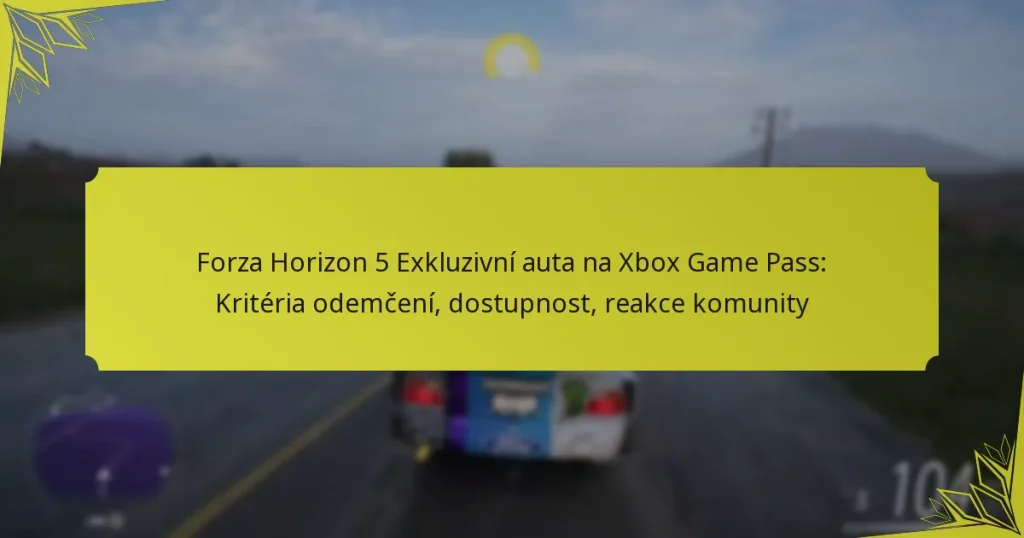 Forza Horizon 5 Exkluzivní auta na Xbox Game Pass: Kritéria odemčení, dostupnost, reakce komunity