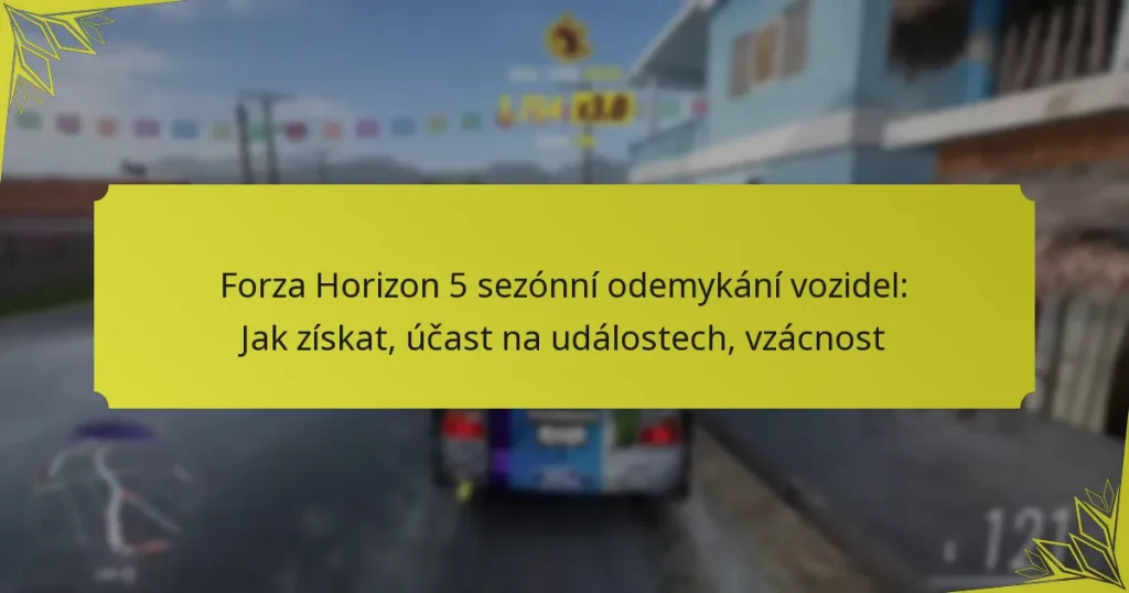 Forza Horizon 5 sezónní odemykání vozidel: Jak získat, účast na událostech, vzácnost