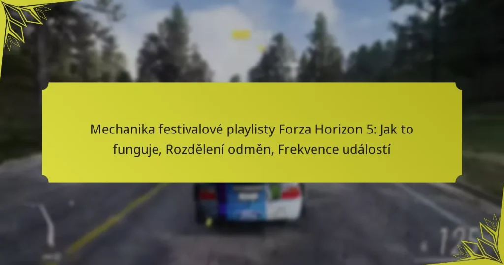Mechanika festivalové playlisty Forza Horizon 5: Jak to funguje, Rozdělení odměn, Frekvence událostí