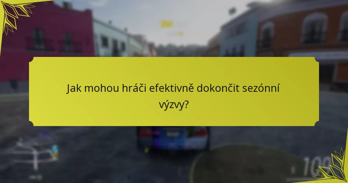 Jak mohou hráči efektivně dokončit sezónní výzvy?