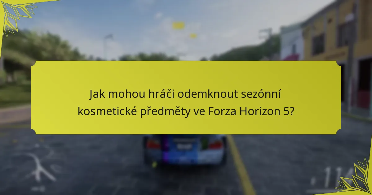 Jak mohou hráči odemknout sezónní kosmetické předměty ve Forza Horizon 5?