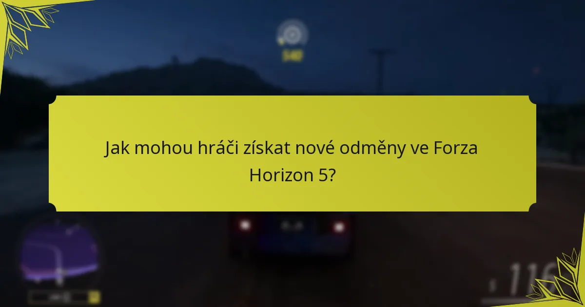 Jak mohou hráči získat nové odměny ve Forza Horizon 5?