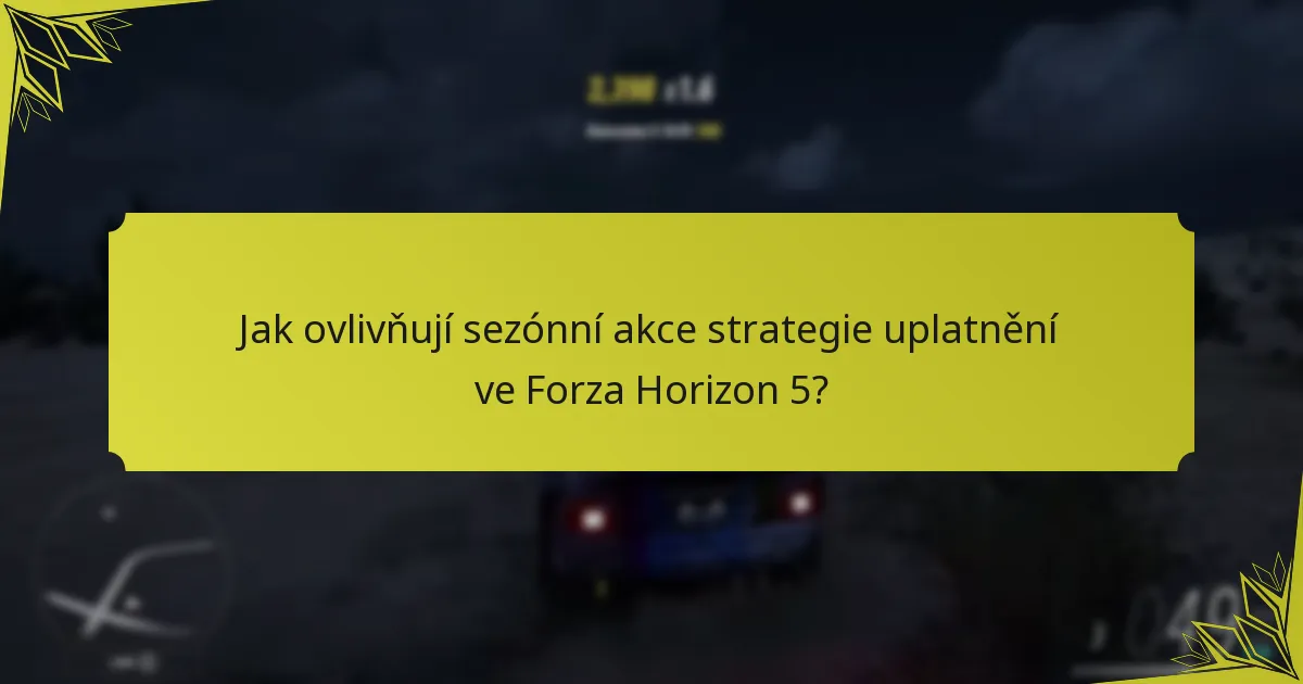 Jaké komunitní tipy mohou zlepšit strategie uplatnění ve Forza Horizon 5?