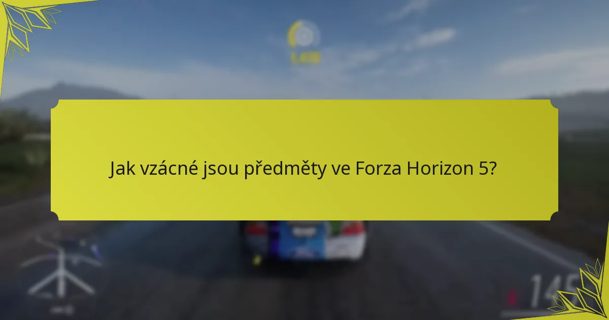 Kdy se předměty stávají dostupnými ve Forza Horizon 5?