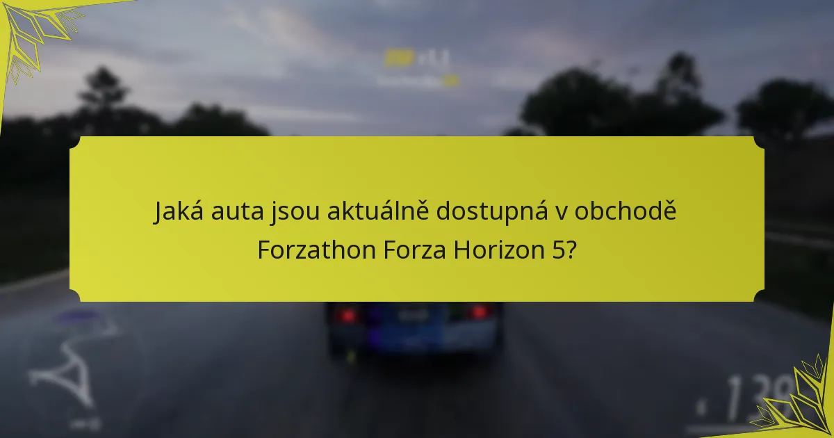 Kdy se mění nabídky s omezenou platností v obchodě Forza Horizon 5 Forzathon?