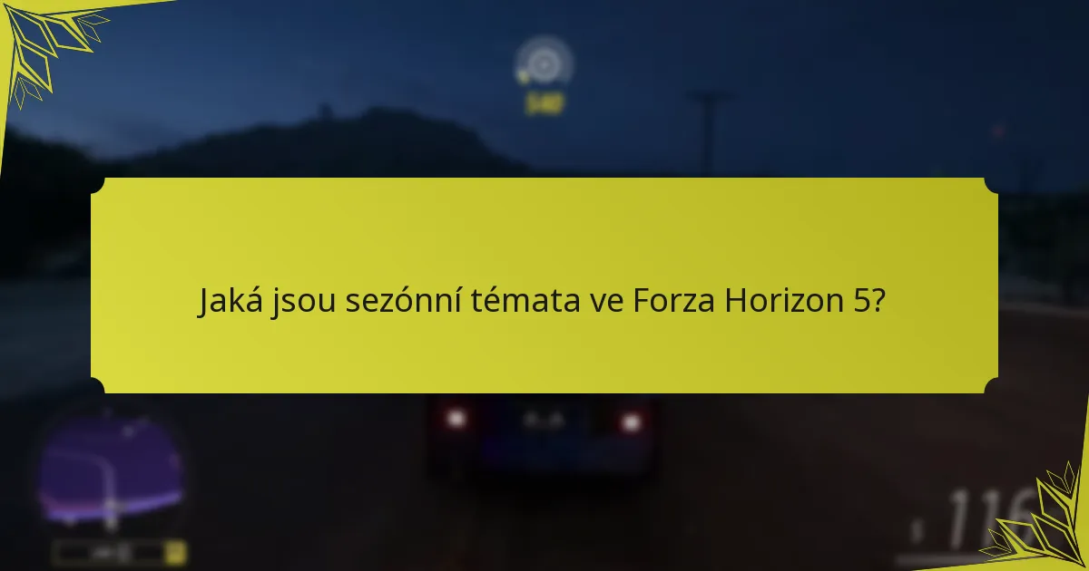 Jaká jsou sezónní témata ve Forza Horizon 5?
