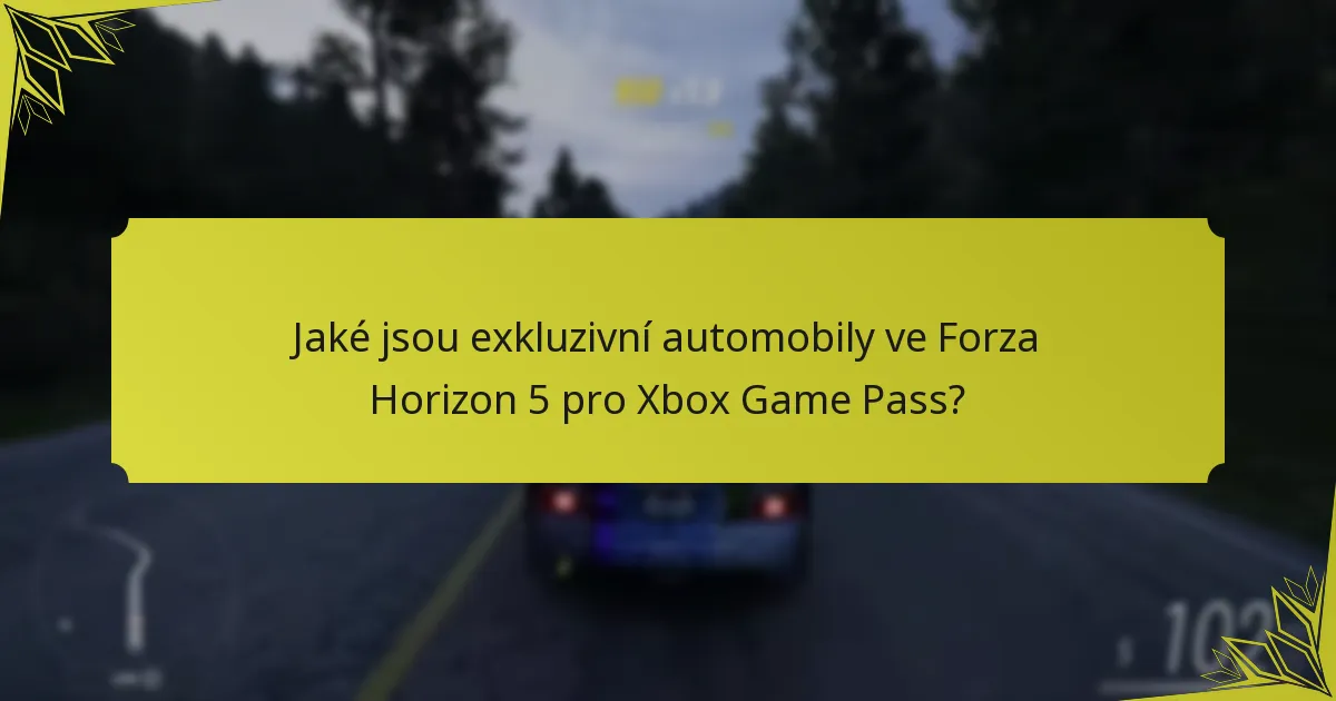 Kdy jsou exkluzivní automobily dostupné ve Forza Horizon 5?