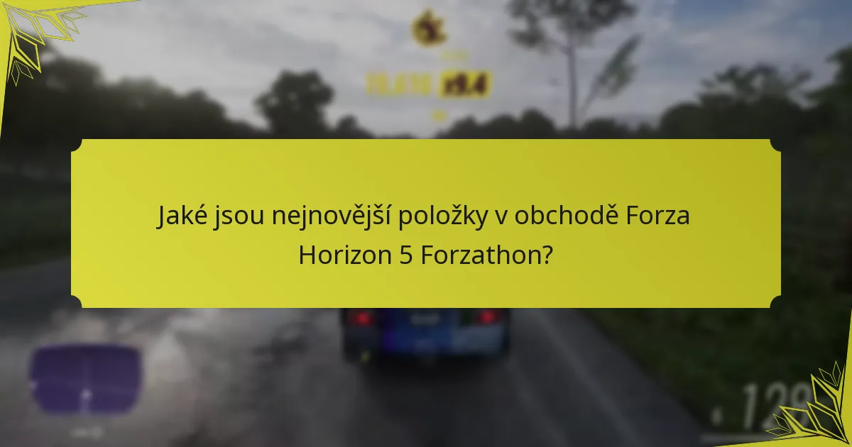 Jak maximalizovat nákupy v obchodě Forzathon?