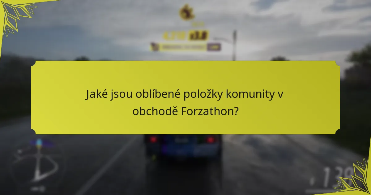 Jaké jsou oblíbené položky komunity v obchodě Forzathon?