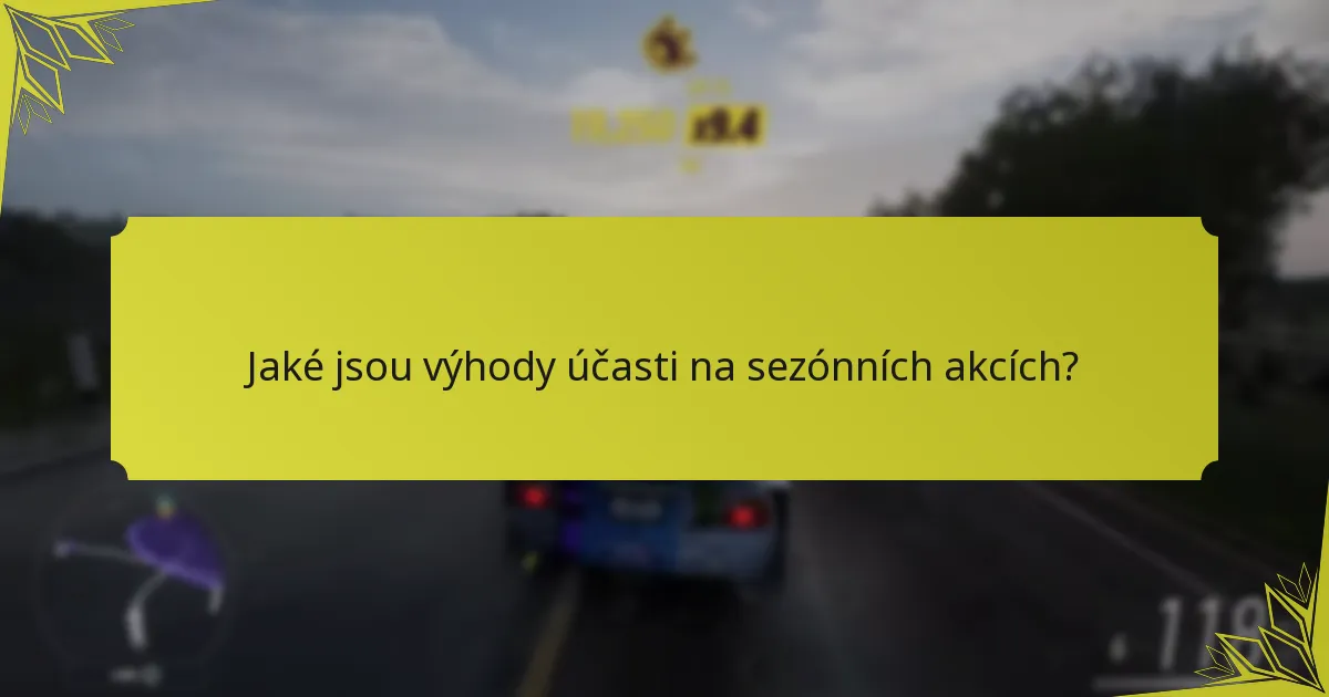 Jaké jsou výhody účasti na sezónních akcích?